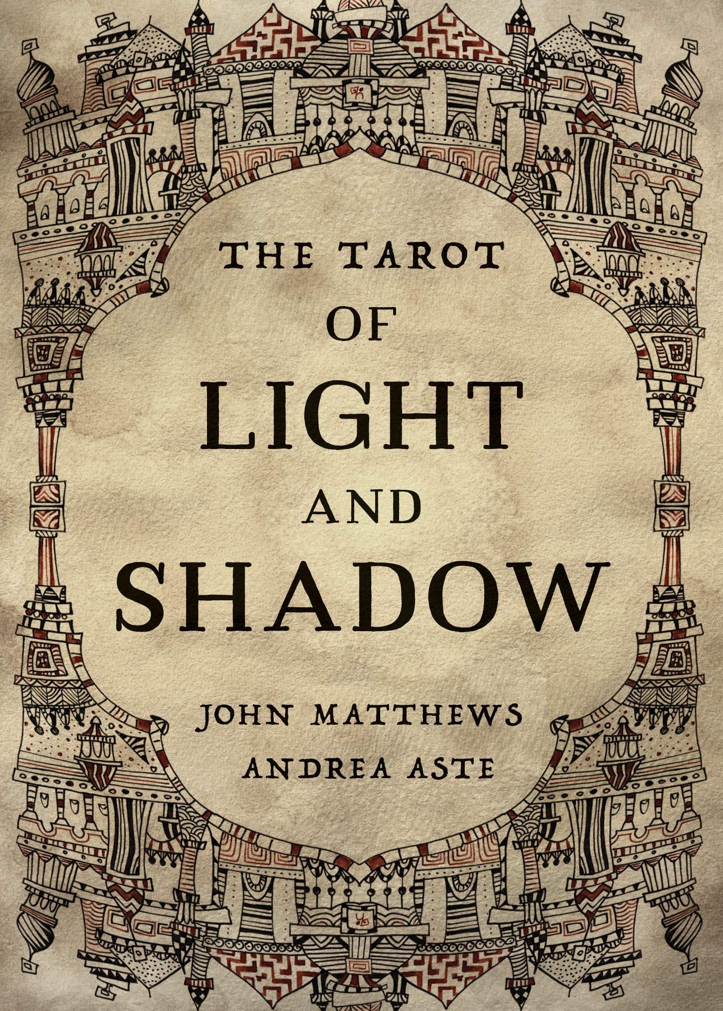 The Tarot of Light and Shadow (John Matthews, Andrea Aste)